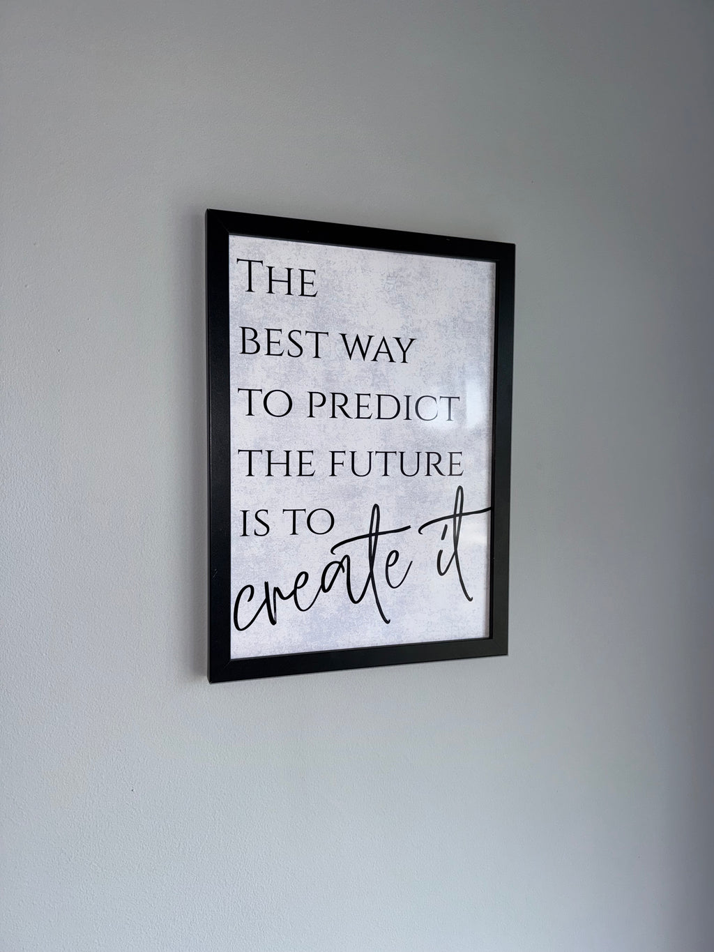 The best way to predict the future is to create it - Cloud like background - Minimalistic Typography - A4 Print