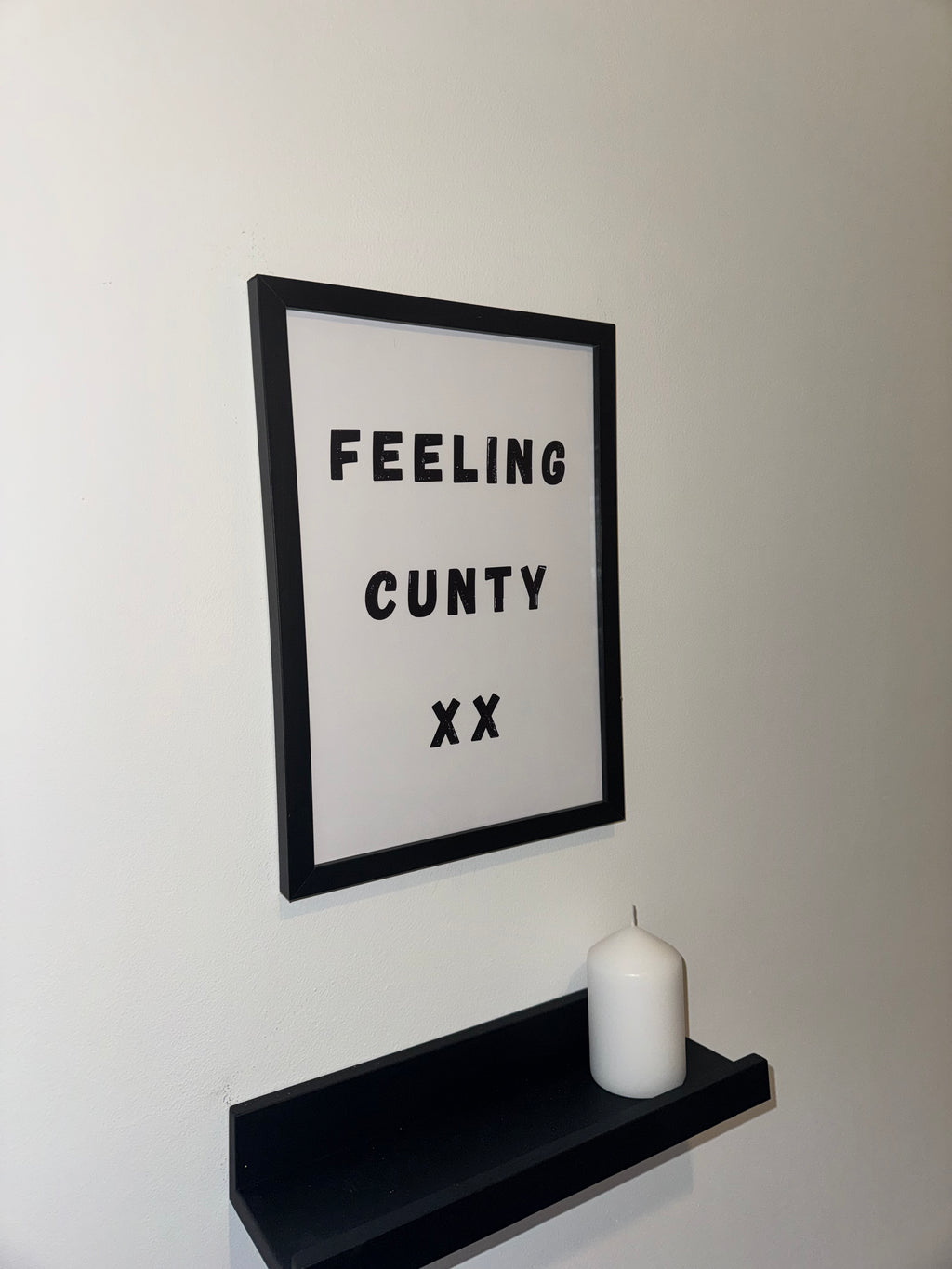 A4 Print | Feeling Cunty | Funny Typography | 3 Options | Framed or Unframed