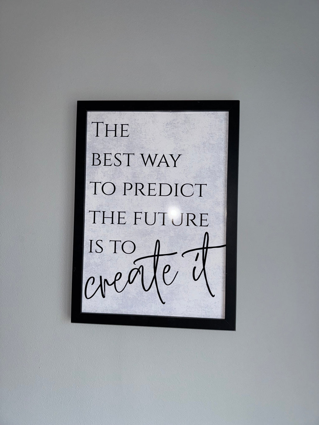 The best way to predict the future is to create it - Cloud like background - Minimalistic Typography - A4 Print