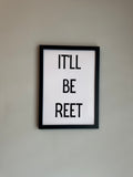 It’ll be reet - Minimalistic Northern Slang Typography - A4 Print