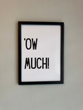 ‘OW MUCH! - Minimalistic Northern Slang Typography - A4 Print