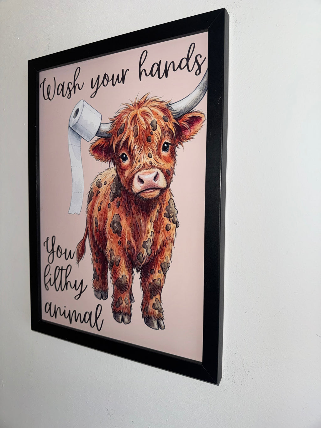 Wash Your Hands You Filthy Cow/ Animal Highland Cow | A4 Print