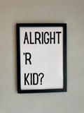 Alright ‘R Kid? - Minimalistic Northern Slang Typography - A4 Print