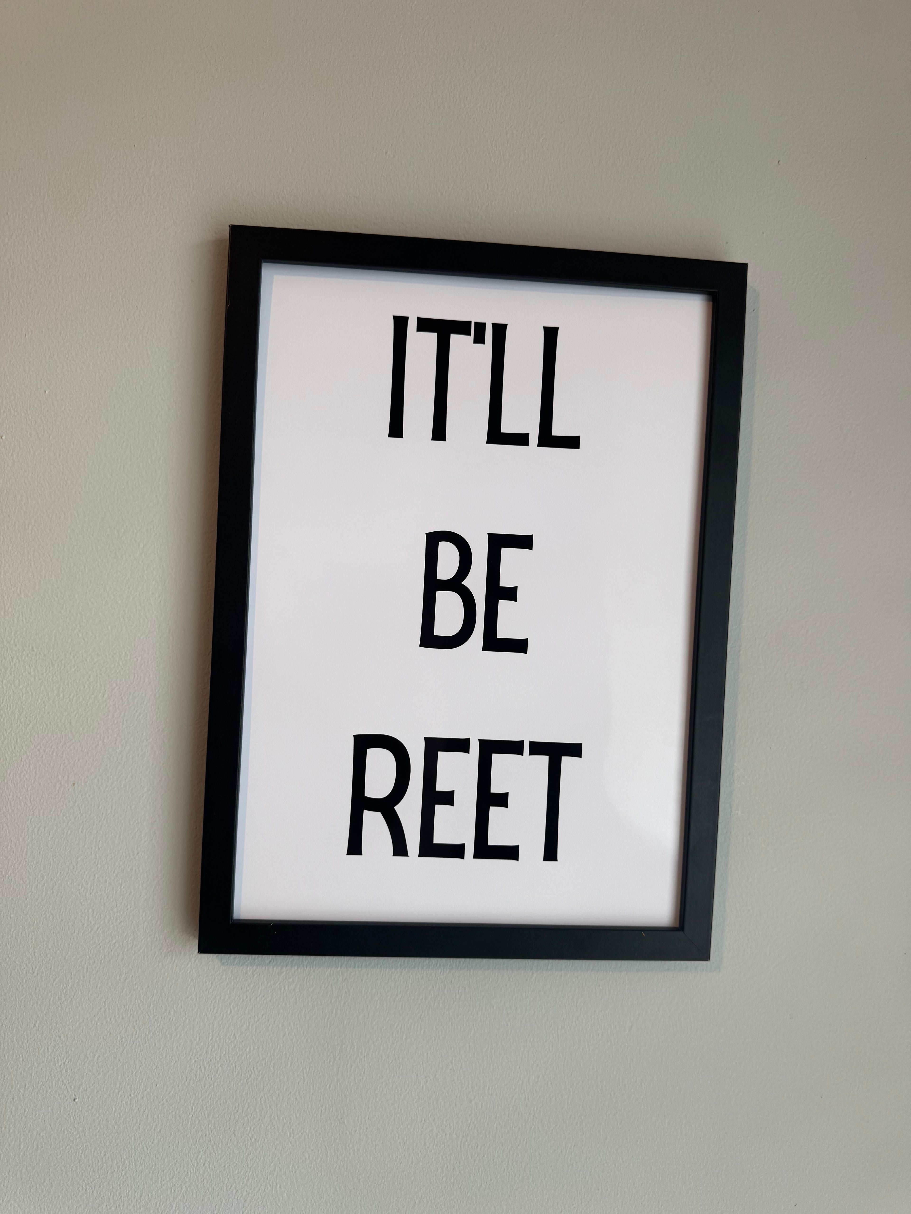 It’ll be reet - Minimalistic Northern Slang Typography - A4 Print