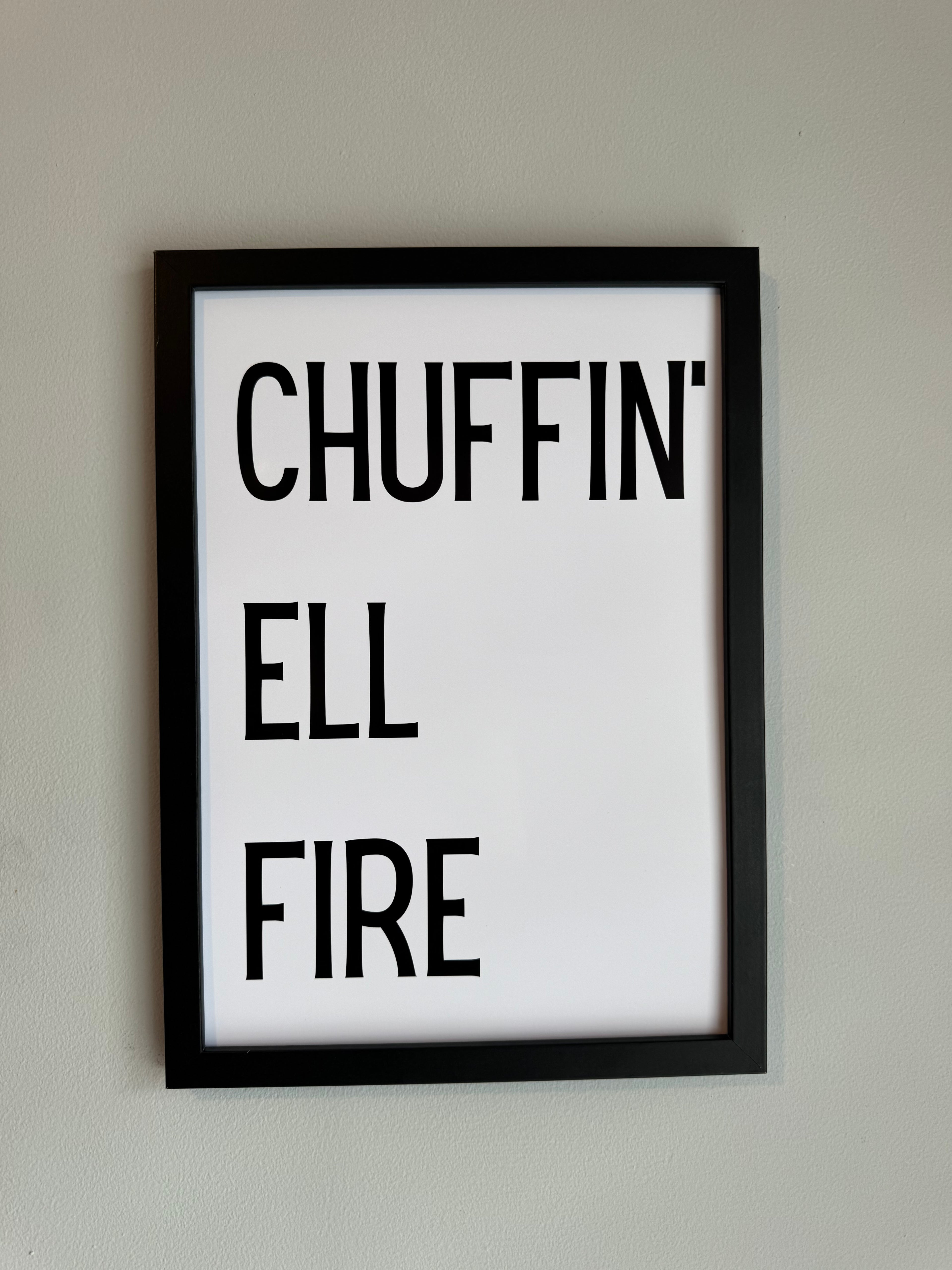 Chuffin Ell Fire - Minimalistic Northern Slang Typography - A4 Print