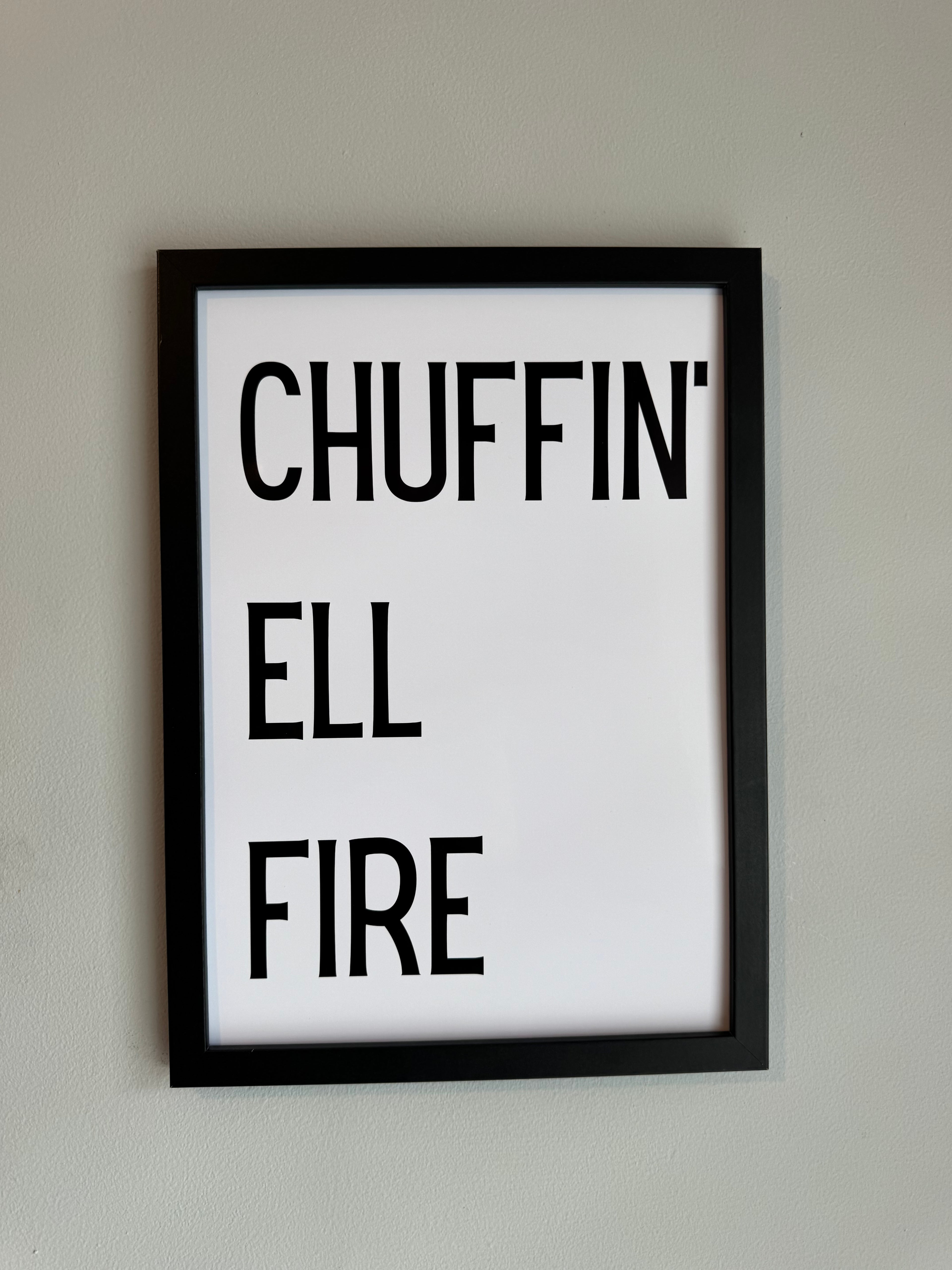 Chuffin Ell Fire - Minimalistic Northern Slang Typography - A4 Print