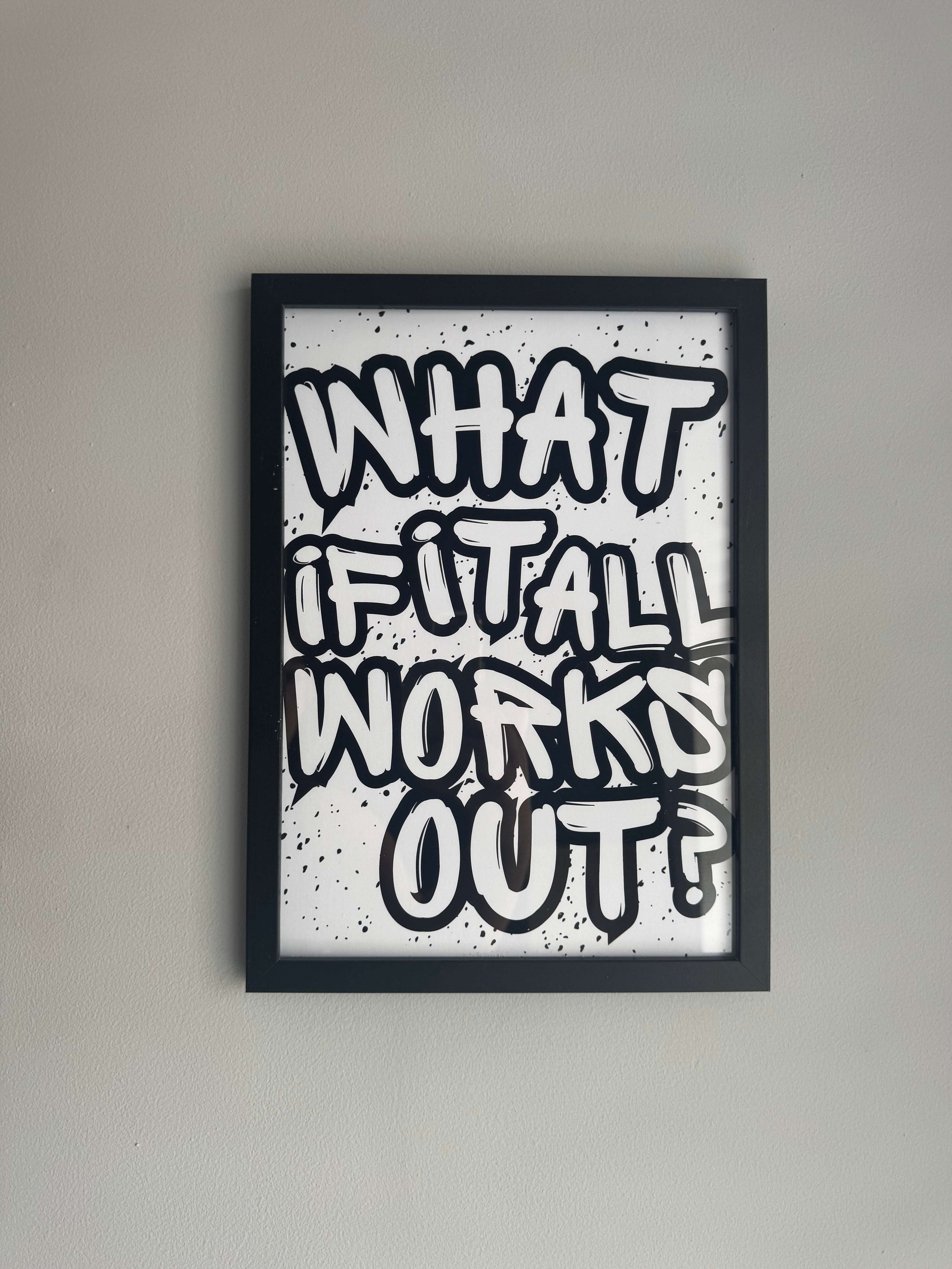 What if it all works out - Minimalistic Typography - A4 Print