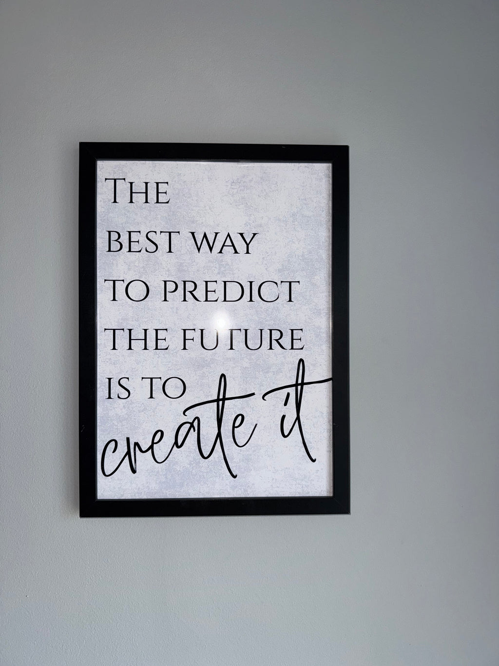 The best way to predict the future is to create it - Cloud like background - Minimalistic Typography - A4 Print