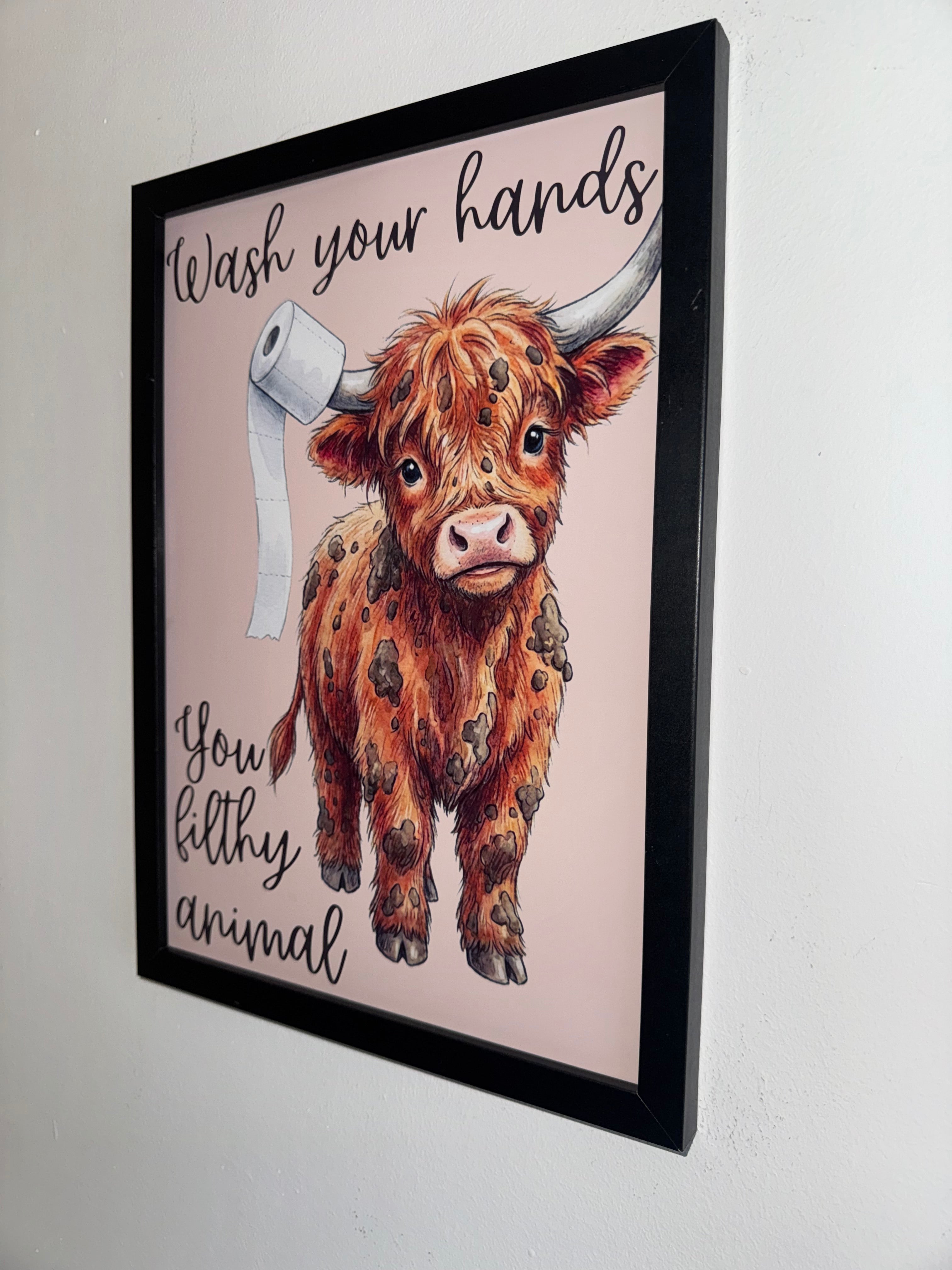 Wash Your Hands You Filthy Cow/ Animal Highland Cow | A4 Print