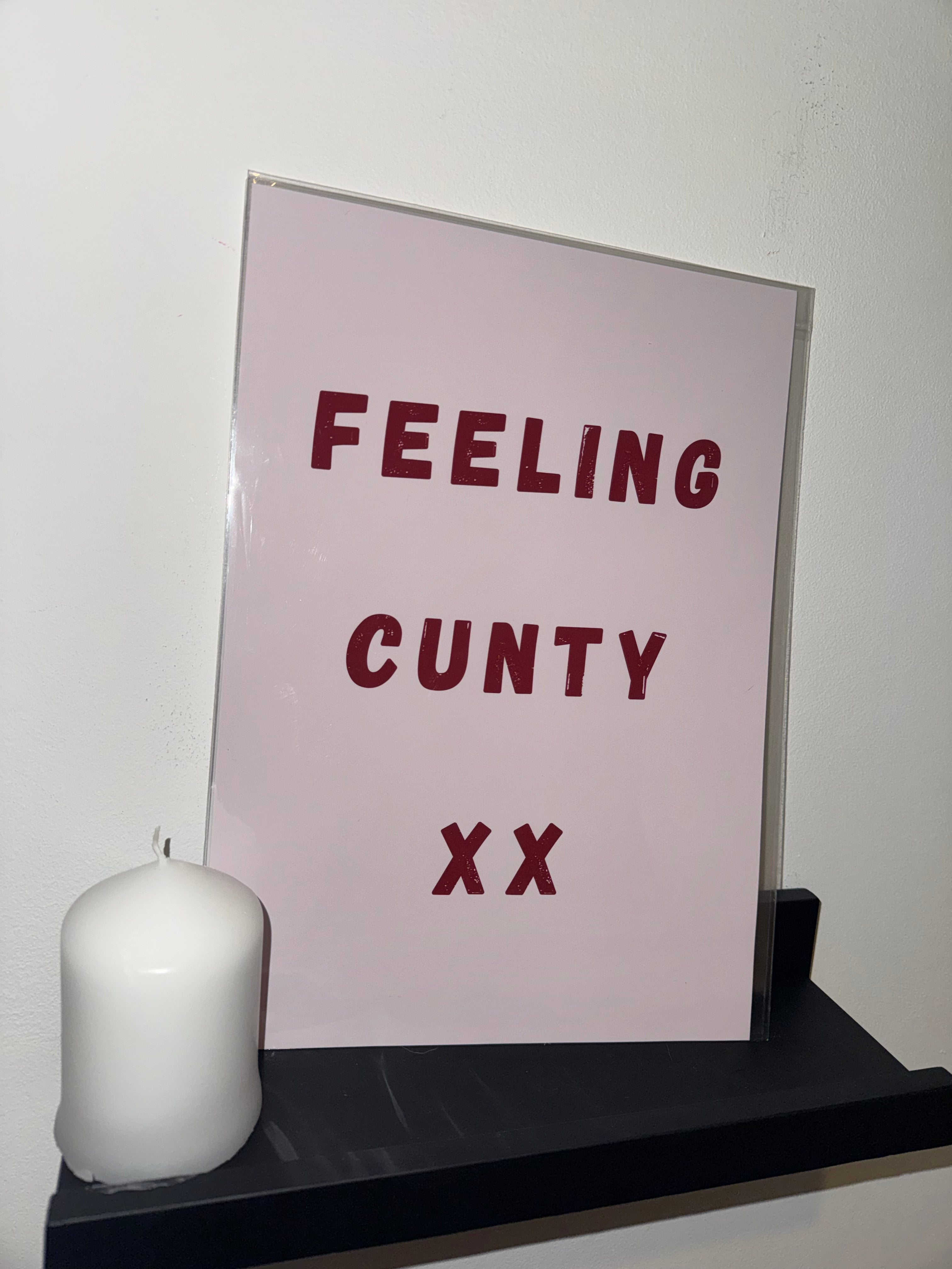 A4 Print | Feeling Cunty | Funny Typography | 3 Options | Framed or Unframed