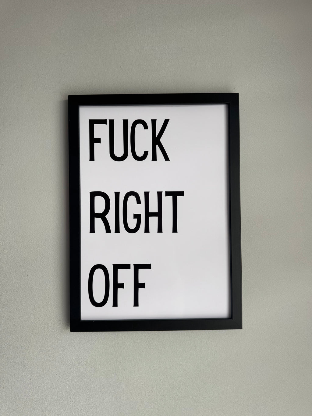 Fuck right off - Minimalistic Northern Slang Typography - A4 Print