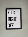 Fuck right off - Minimalistic Northern Slang Typography - A4 Print