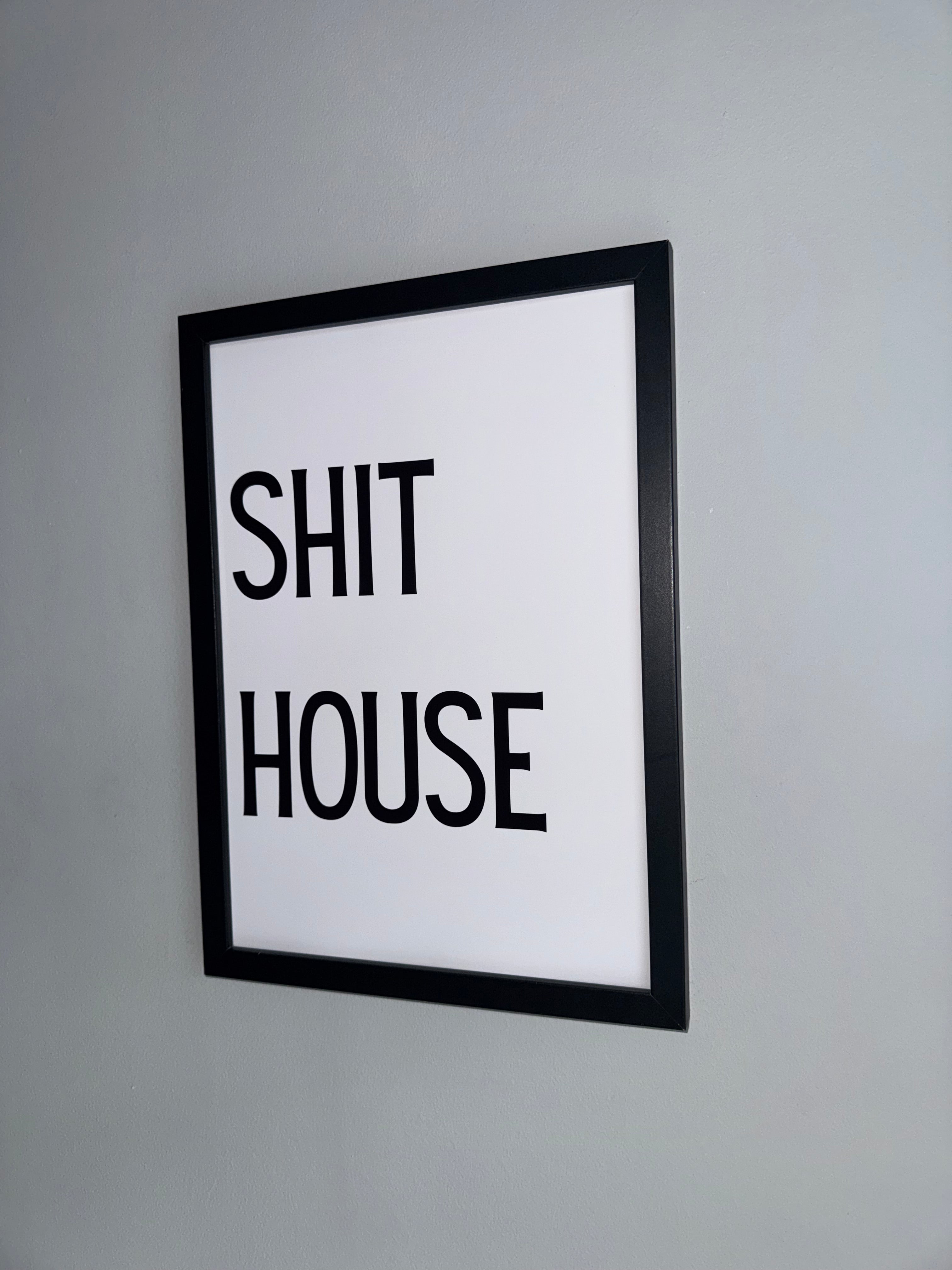 Shit House - Minimalistic Northern Slang Typography - A4 Print