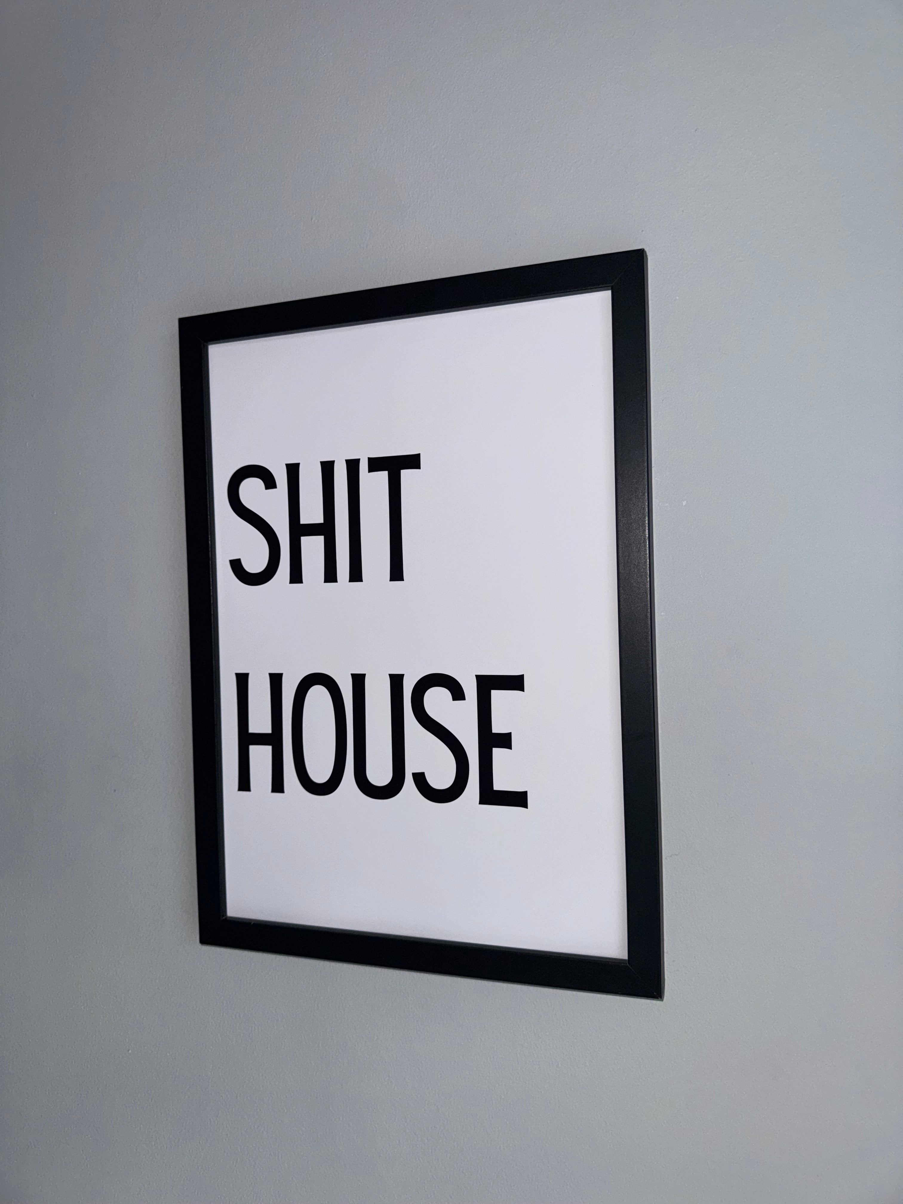 Shit House - Minimalistic Northern Slang Typography - A4 Print