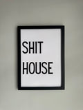 Shit House - Minimalistic Northern Slang Typography - A4 Print
