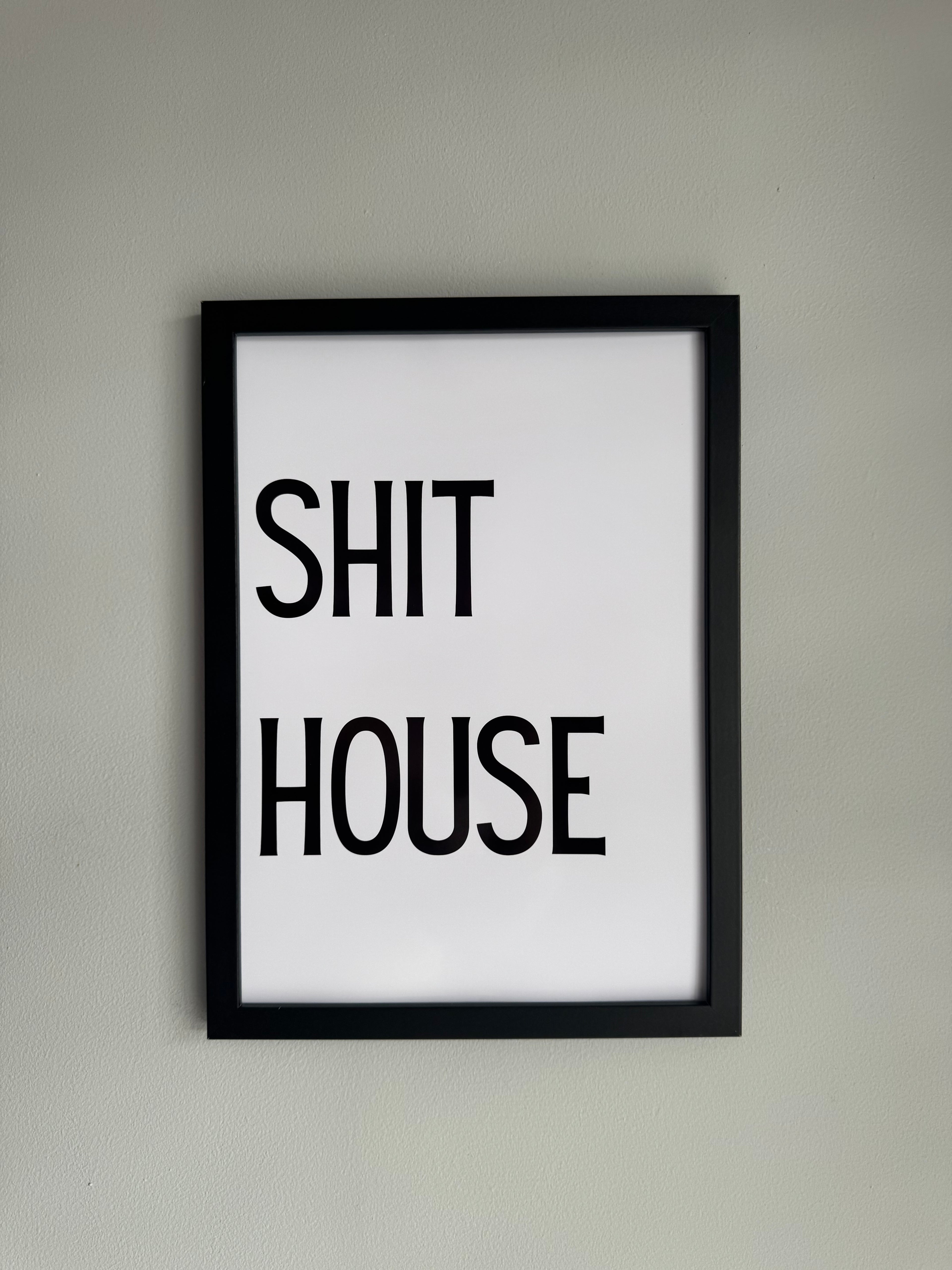 Shit House - Minimalistic Northern Slang Typography - A4 Print