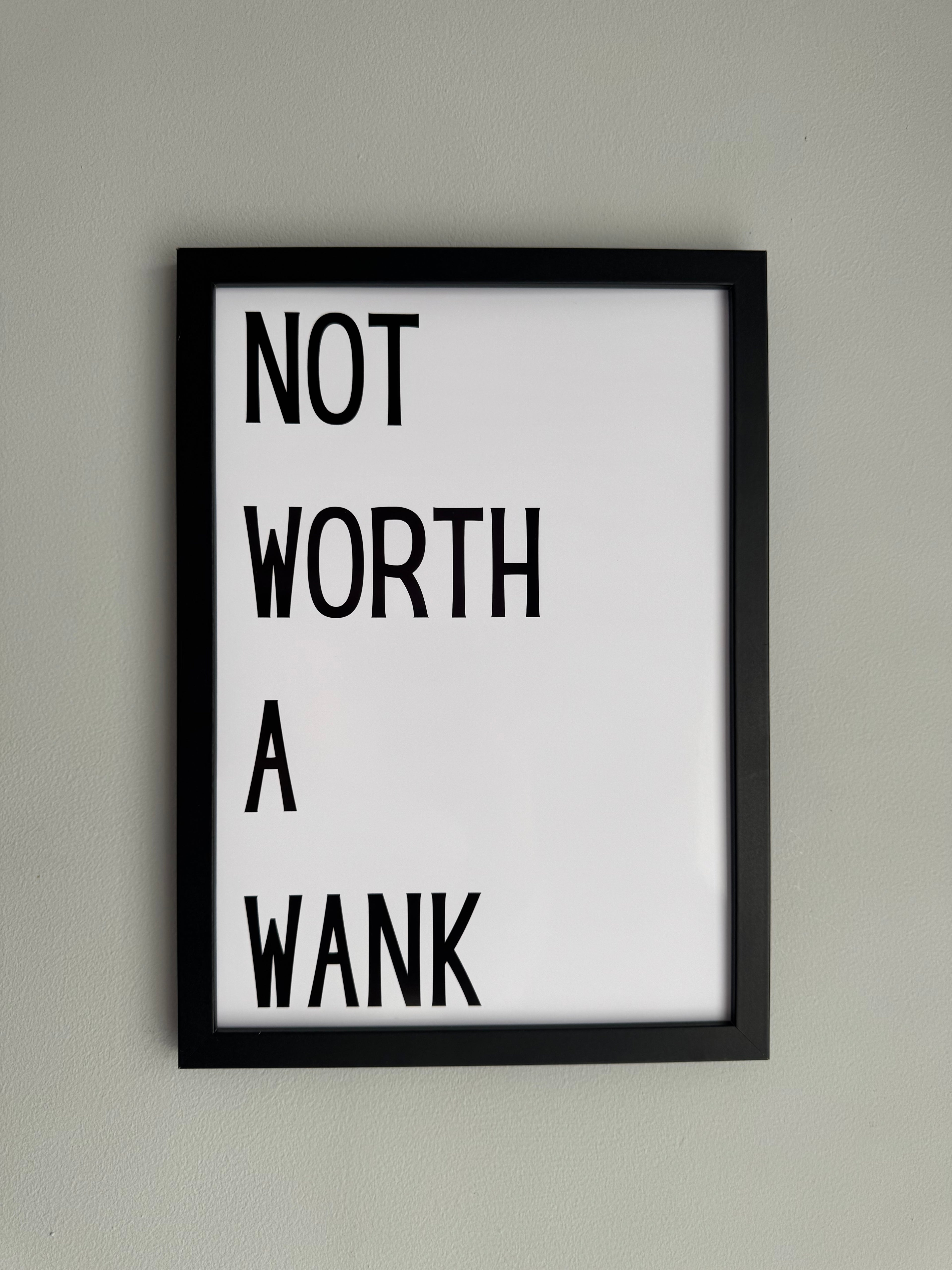 Not worth a wank - Minimalistic Northern Slang Typography - A4 Print