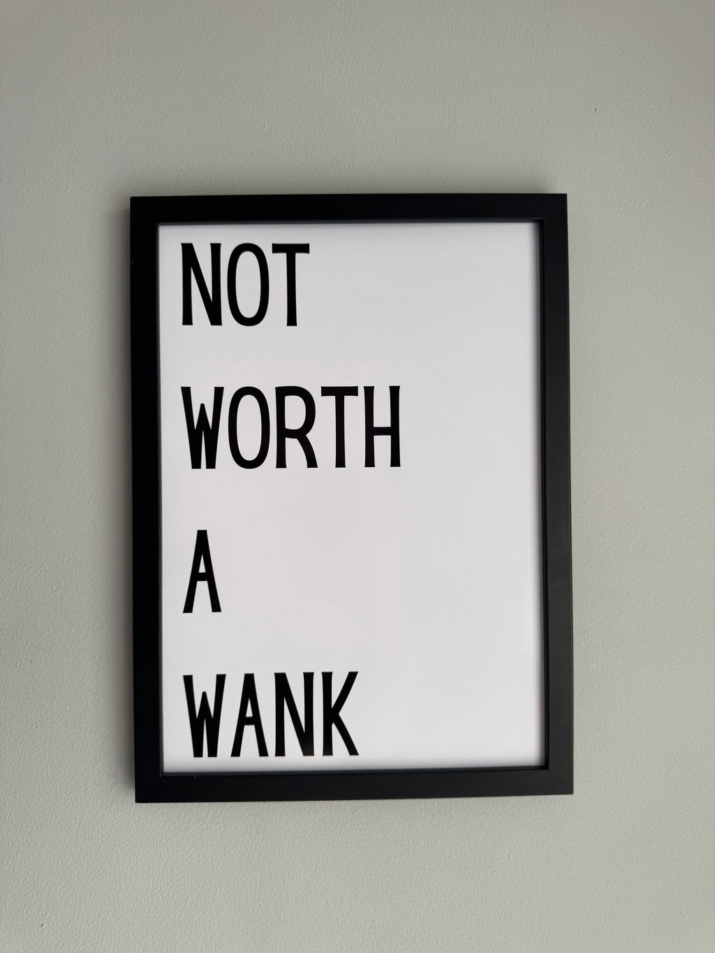 Not worth a wank - Minimalistic Northern Slang Typography - A4 Print