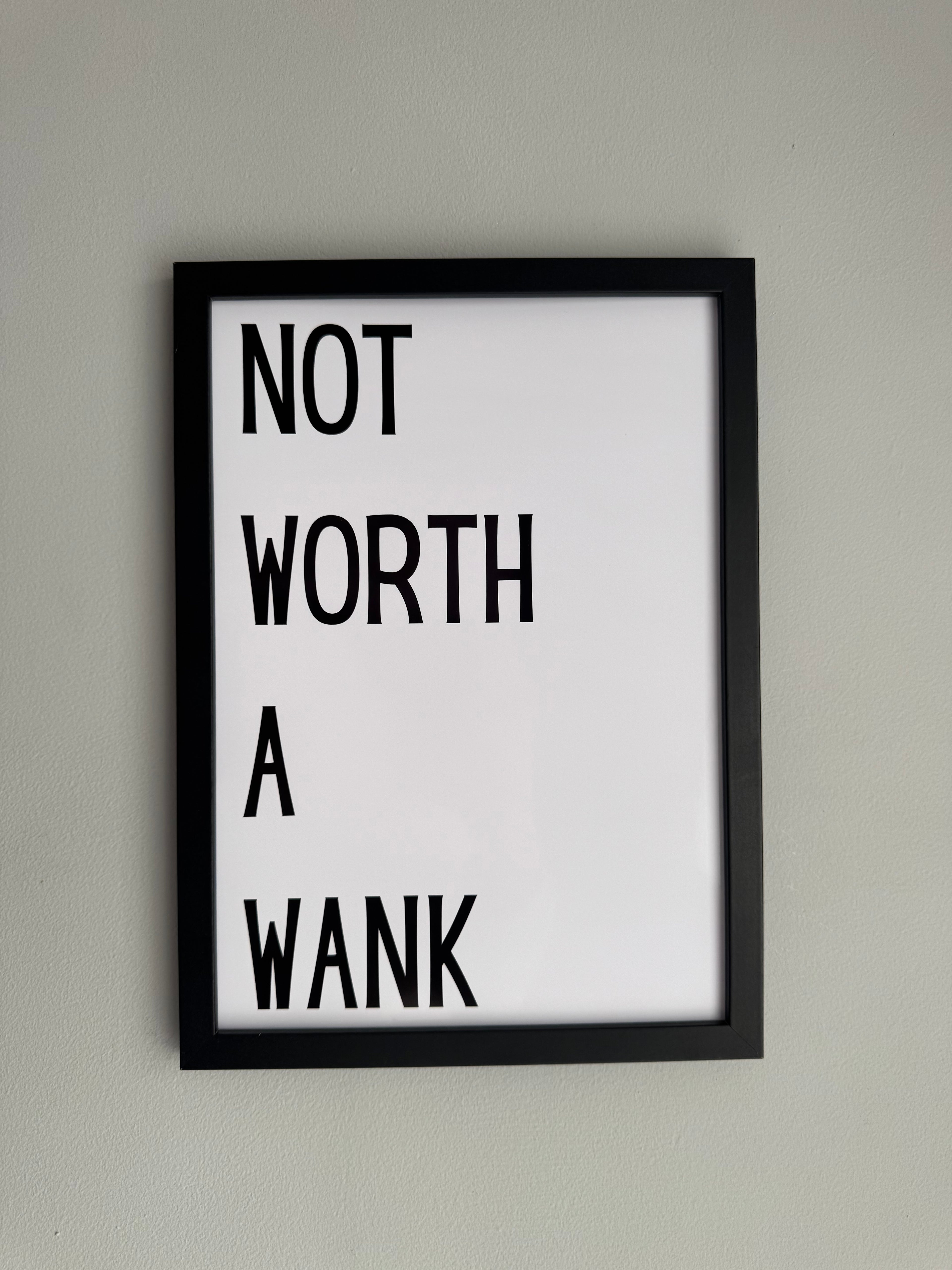 Not worth a wank - Minimalistic Northern Slang Typography - A4 Print