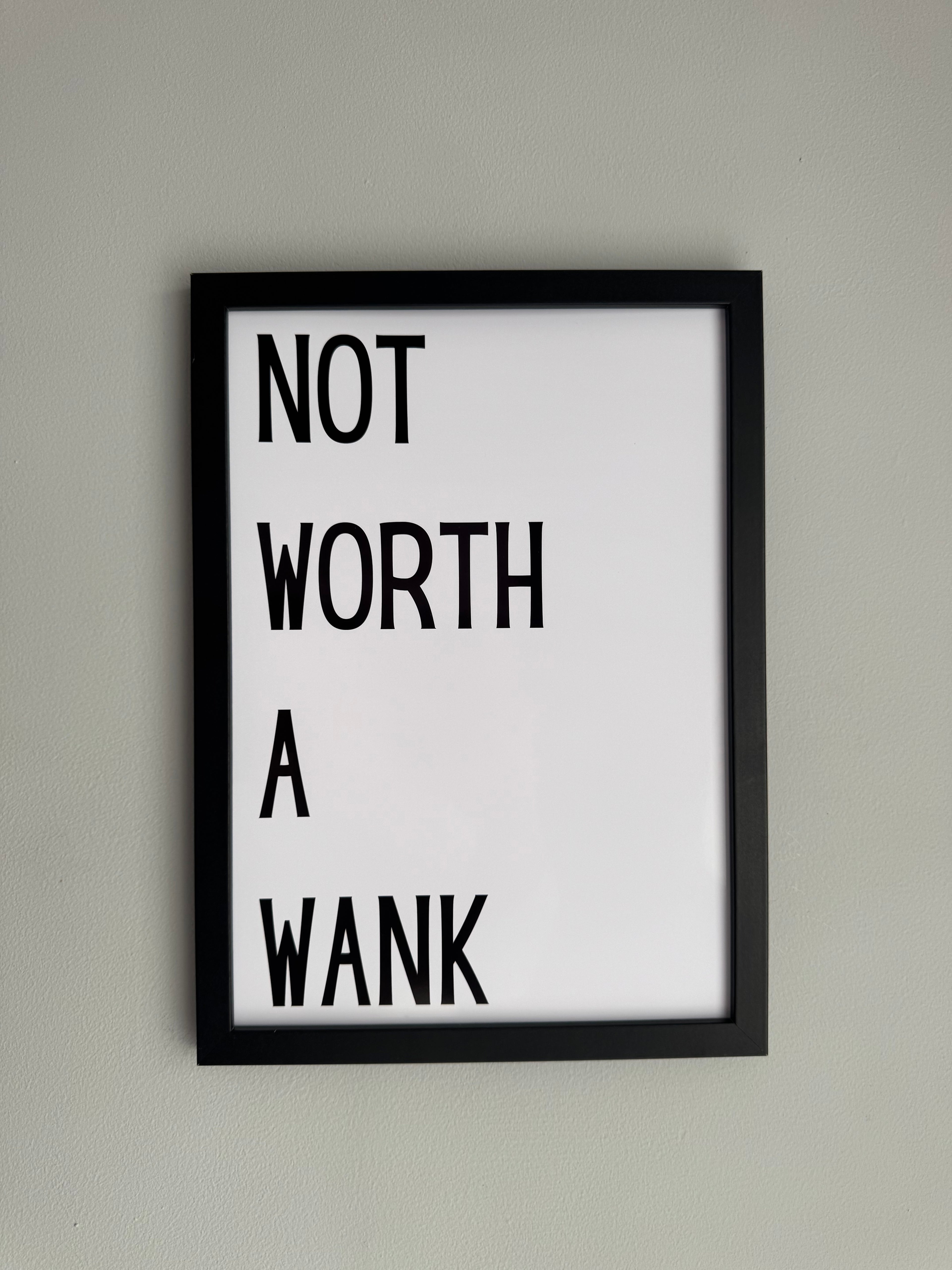 Not worth a wank - Minimalistic Northern Slang Typography - A4 Print