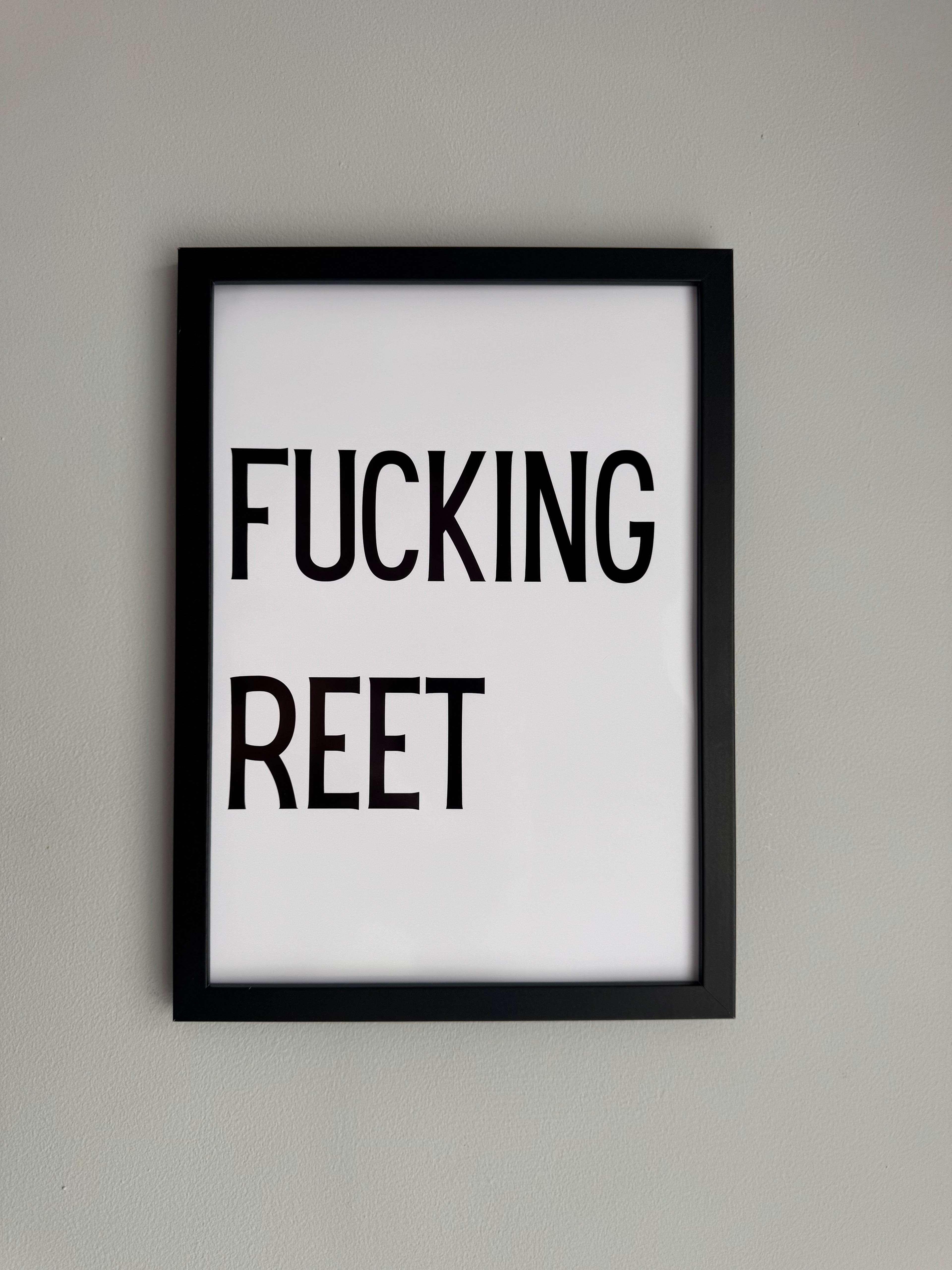 Fucking Reet - Minimalistic Northern Slang Typography - A4 Print