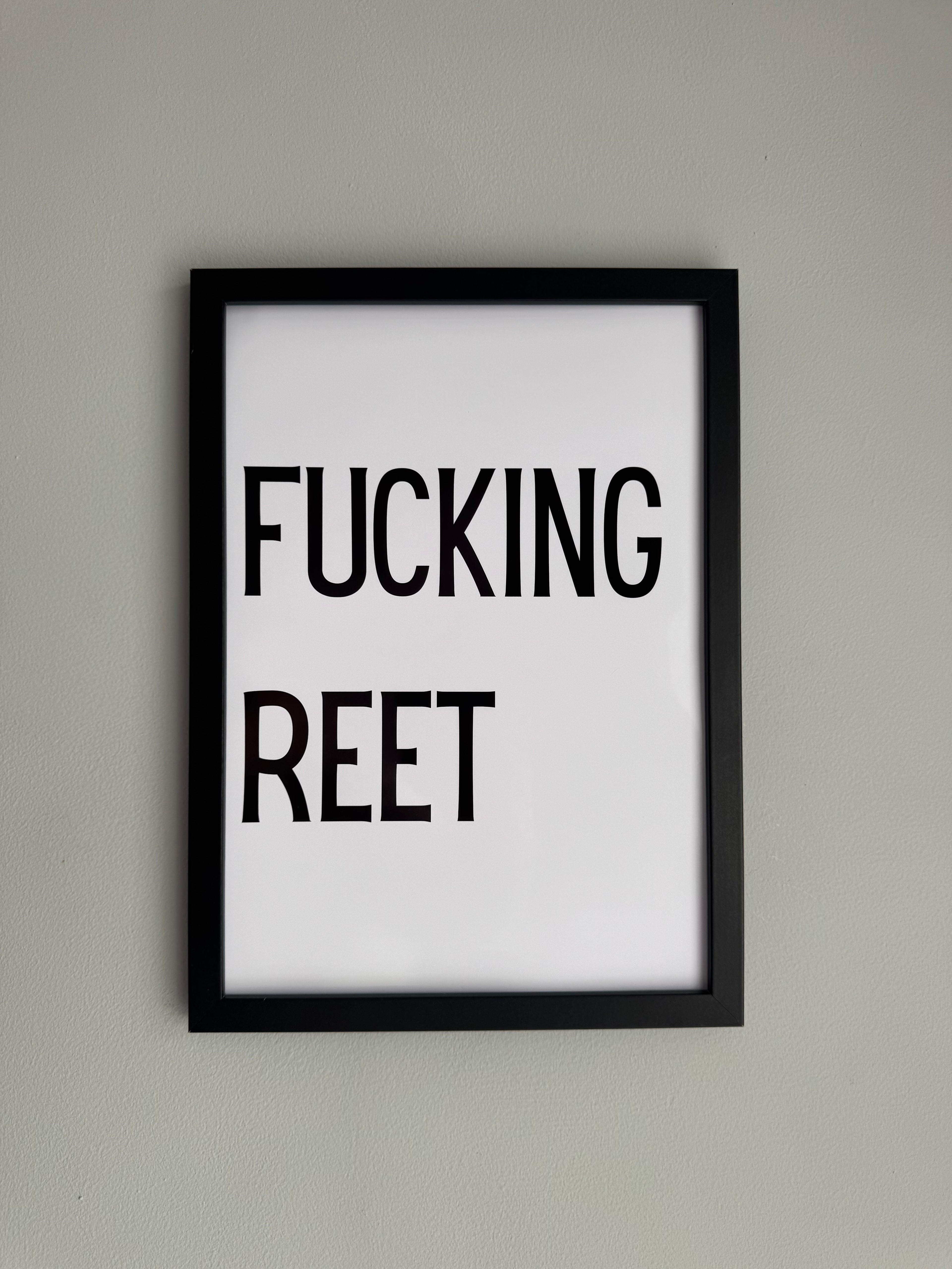 Fucking Reet - Minimalistic Northern Slang Typography - A4 Print