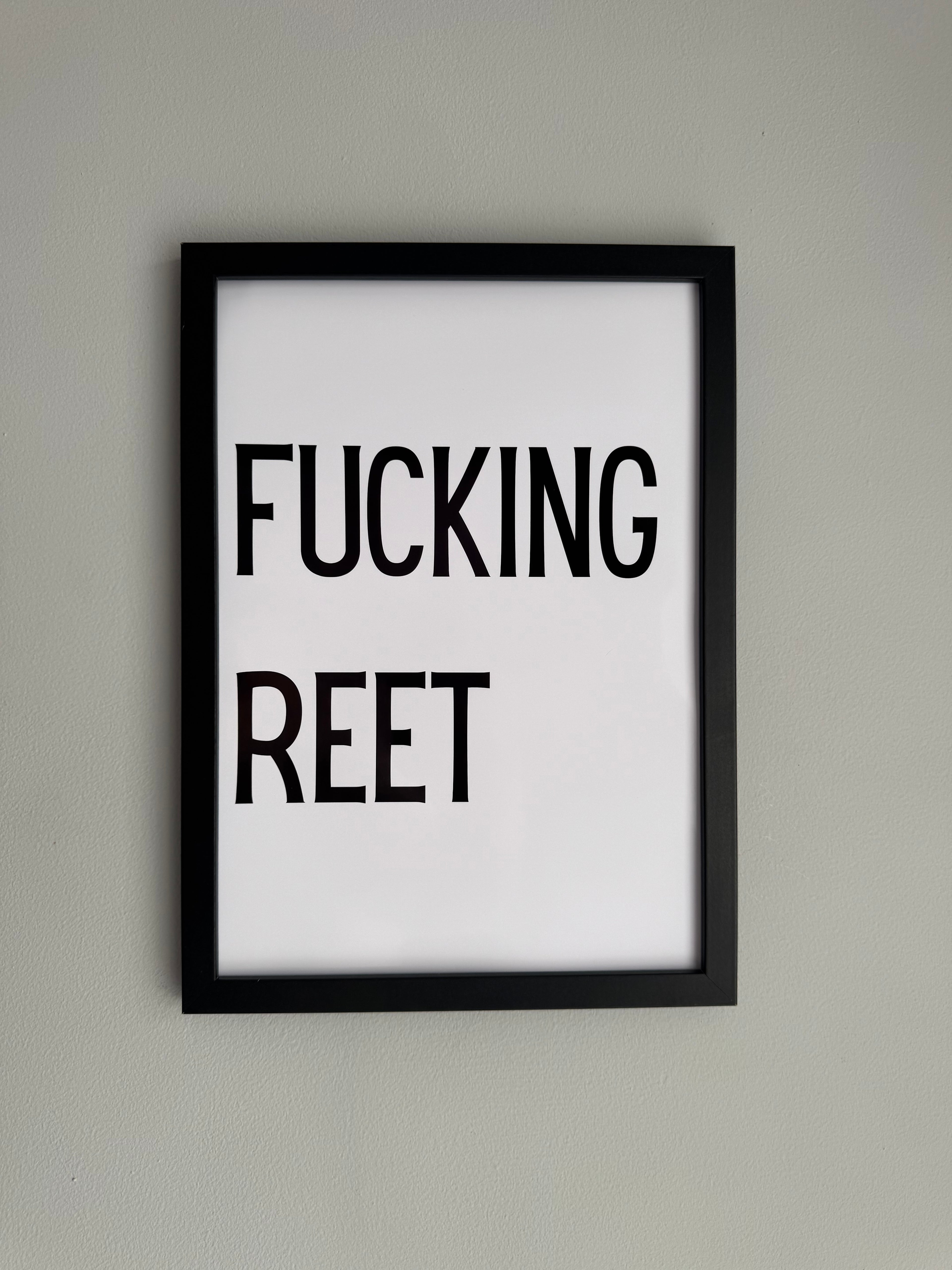 Fucking Reet - Minimalistic Northern Slang Typography - A4 Print